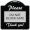 Signmission Please Do Not Block Gate Heavy-Gauge Aluminum Architectural Sign, 18" x 18", BS-1818-23281 A-DES-BS-1818-23281 - alternate 1